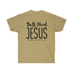 All Need Jesus Tee