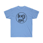 Fear Not Tee