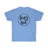 Fear Not Tee