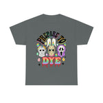 Prepare to Dye