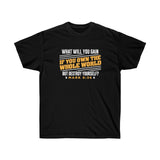 If You Own The Whole World Tee