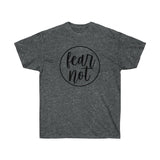 Fear Not Tee