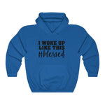 I Woke Up Like This Blessed Hoodie