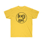 Fear Not Tee