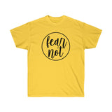 Fear Not Tee