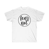 Fear Not Tee