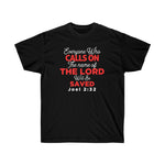 Calls On The Name Of Lord Will Be Saved Tee