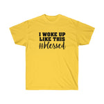 I Woke Up Like This Blessed Tee