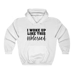 I Woke Up Like This Blessed Hoodie