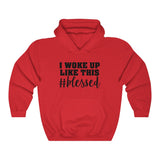 I Woke Up Like This Blessed Hoodie