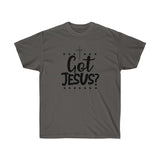 Got Jesus? Tee