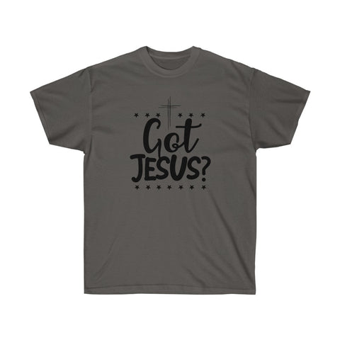 Got Jesus? Tee
