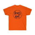 Fear Not Tee