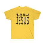 All Need Jesus Tee