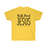 All Need Jesus Tee