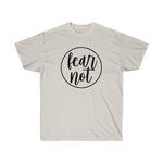 Fear Not Tee