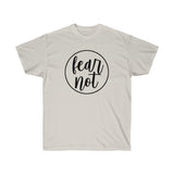 Fear Not Tee