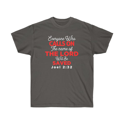 Calls On The Name Of Lord Will Be Saved Tee