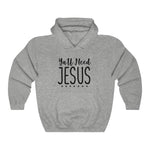 All Need Jesus Hoodie