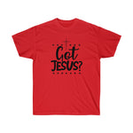 Got Jesus? Tee