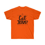 Got Jesus? Tee