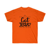 Got Jesus? Tee