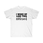 I Woke Up Like This Blessed Tee