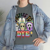 Prepare to Dye