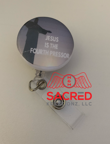 Badge Reel: Jesus Is The Fourth PRESSOR.