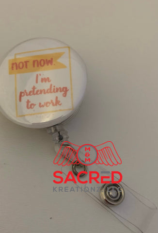 Badge Reel:  Not Now…I’m pretending to work.